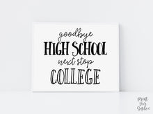 Minimal High School Graduation Sign, Goodbye High School 12th Grade Next Stop College, Senior Photo Prop Printable