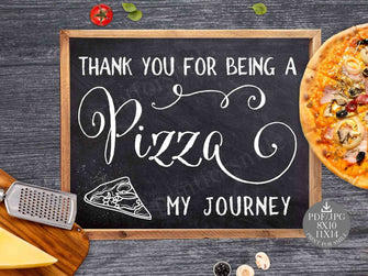 Thank You For Being A Pizza My Journey Sign Graduation PRINTABLE Party Decorations