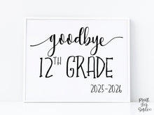 Goodbye 12th Grade Sign, Last Day Of Twelfth Grade Sign, Class Of 2026, School Photo Printable