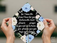 Grad Cap Topper PRINTABLE, For I Know The Plans I Have For You, Graduation Decoration, Nurse, Teacher, Girl, Blue Floral, Jeremiah 29:11