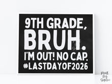 Last Day Of 9th Grade Sign Bruh, Chalkboard Ninth Grade PRINTABLE, School Sign, Photo Props, End Of School, 2026