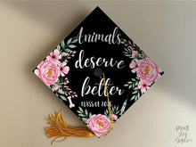 Vet Grad Cap Topper, Animals Deserve Better Graduation Cap Decor Printable, Floral Veterinary, Class of 2026