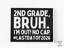 Last Day Of 2nd Grade Sign Chalkboard Bruh Second Grade PRINTABLE, School Sign, Photo Props, End Of School