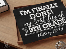 Last Day Of Ninth Grade Sign, 9th Grade Chalkboard PRINTABLE End Of School Year, Photo Booth Props, Milestone Class Of 2029