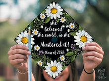 Grad Cap Topper Printable, She Believed She Could So She Mastered It, Graduation Cap Floral Decor, Class of 2026