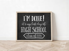 I'm Done Sign PRINTABLE Last Day Of High School Sign, Class Of 2026 Graduation Party Decor, Chalkboard