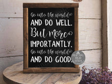 Go Into The World And Do Well But More Importantly Go Into The World And Do Good Sign PRINTABLE Graduation Party Decorations Gift