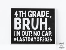 Last Day Of 4th Grade Sign Chalkboard Bruh Fourth Grade PRINTABLE, School Sign, Photo Props, End Of School