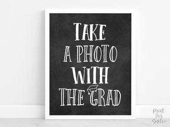 Take A Photo With The Grad Sign, Graduation Sign, PRINTABLE Grad Party Decor, Table Sign, College Chalkboard
