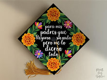 Spanish Graduation Cap Topper, Para Mis Padres Que Llegaron Sin Nada Grad Cap Topper Printable, Latina Grad Cap, Mexican Floral