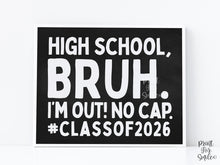 Last Day Of High School Bruh Chalkboard Sign PRINTABLE, Class Of 2026, School Sign, Photo Props, End Of School, 12th Grade Sign