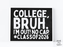 Last Day Of College Sign Bruh Chalkboard PRINTABLE, School Sign, Photo Props, End Of School, College Graduation