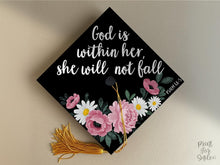 Grad Cap Topper PRINTABLE, God Is Within Her She Will Not Fall, Floral Graduation For Girl, Teacher, Nurse, Psalm 46:5