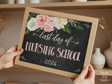 Last Day Of Nursing School Sign Girl PRINTABLE Floral Chalkboard Sign Photo Prop