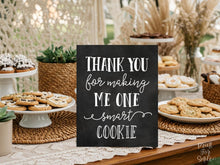 Thank You For Making Me One Smart Cookie Sign, PRINTABLE Graduation Decor, Grad Party Decorations, Chalkboard Graduation Sign
