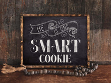 PRINTABLE He Is One Smart Cookie Sign Graduation Chalkboard