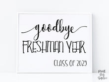 Goodbye Freshman Year Sign Last Day Of School Printable Class Of 2029