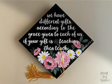Grad Cap Topper PRINTABLE Teacher, We Have Different Gifts, Floral Graduation Cap For Girl, Romans 12:6-8