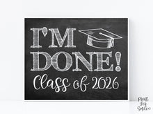 I'm Done Graduation Sign Class Of 2026 PRINTABLE