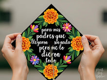 Spanish Graduation Cap Topper, Para Mis Padres Que Llegaron Sin Nada Grad Cap Topper Printable, Latina Grad Cap, Mexican Floral
