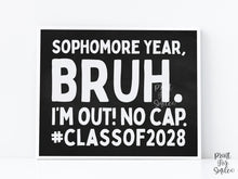 Last Day Of Sophomore Year Bruh Chalkboard Sign PRINTABLE, Class Of 2028, School Sign, Photo Props, End Of School