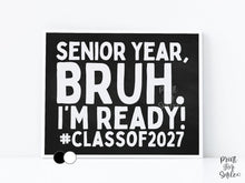 First Day Of Senior Year Bruh Sign PRINTABLE, Class Of 2027, Back To School Sign, 1st Day Photo Props