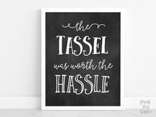 PRINTABLE The Tassel Was Worth The Hassle Sign Graduation Party Decorations, Grad Party Decor, Graduation Sign