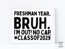 Last Day Of Freshman Year Bruh Sign PRINTABLE, Class Of 2029, School Sign, Photo Props, End Of School