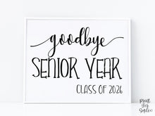 Goodbye Senior Year Sign, Last Day Of Senior Year, Class Of 2026, School Photo Prop PRINTABLE