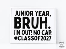 Last Day Of Junior Year Bruh Sign PRINTABLE, Class Of 2027 School Sign, Photo Props, End Of School