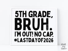 Last Day Of 5th Grade Sign Bruh Fifth Grade PRINTABLE, School Sign, Photo Props, End Of School