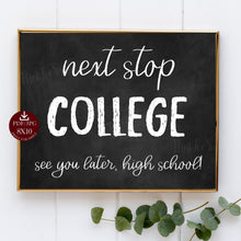 Last Day High School, Next Stop College Sign, PRINTABLE, 12th Grade, Chalkboard