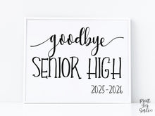 Goodbye Senior High Sign, Last Day Of Senior High Sign, School Photo Prop Printable