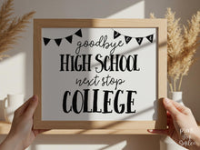 Goodbye High School Graduation Sign, Minimal 12th Grade, Next Stop College, Senior Photo Prop Printable