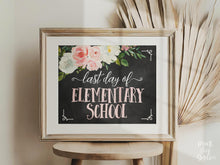 Floral Last Day Of Elementary School Sign Girl, 5th Grade Sign, 6th Grade Sign School Photo Prop, PRINTABLE Chalkboard