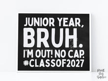 Last Day Of Junior Year Bruh Chalkboard Sign PRINTABLE, Class Of 2027 School Sign, Photo Props, End Of School