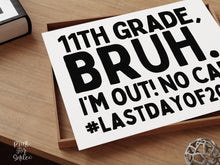 Last Day Of 11th Grade Sign Bruh PRINTABLE, School Sign, Photo Props, End Of School, 2026