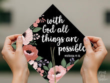 Grad Cap Topper PRINTABLE, With God All Things Are Possible, Graduation Cap Nurse, Teacher, Girl Hat Topper, Matthew 19:26
