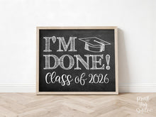 I'm Done Graduation Sign Class Of 2026 PRINTABLE