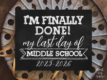 Last Day Of Middle School Sign Chalkboard PRINTABLE, 2026 End Of School Year, Photo Booth Props Milestone