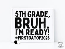 First Day Of 5th Grade Sign Printable, Bruh Boy Fifth Grade Sign, Back To School Photo Prop + Chalkboard