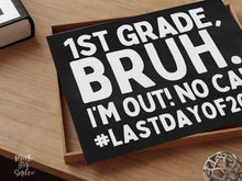 Last Day Of First Grade Sign Chalkboard Bruh 1st Grade PRINTABLE, School Sign, Photo Props, End Of School