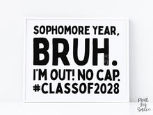Last Day Of Sophomore Year Bruh Sign PRINTABLE, Class Of 2028, School Sign, Photo Props, End Of School