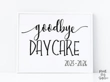 Goodbye Daycare Sign, Last Day Of School Photo Prop Printable