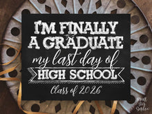 Last Day Of High School Sign Chalkboard PRINTABLE, Senior Year, End Of School Year, Photo Booth, Graduate, Class Of 2026