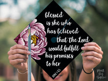 Grad Cap Topper Printable, Blessed Is She Who Has Believed Luke 1:45 Bible Verse Graduation Cap Topper Decor