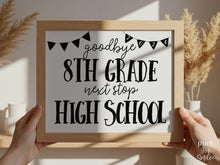 Middle School Graduation Sign, Minimal Goodbye 8th Grade, Last Day Sign, Next Stop High School, Photo Prop Instant Download
