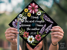 Christian Grad Cap Topper, I Trust the Next Chapter Because I Know the Author, Graduation Cap Topper Printable, Floral Decor
