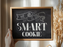 PRINTABLE He Is One Smart Cookie Sign Graduation Chalkboard
