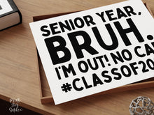 Last Day Of Senior Year Bruh Sign PRINTABLE Class Of 2026 School Sign End Of School Photo Props